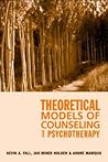 Theoretical Models of Counseling and Psychotherapy Theoretical Models of Counseling and Psychotherapy