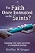 The Faith Once Entrusted to the Saints: Engaging With Issues And Trends In Evangelical Theology