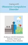 Coping with Obsessive Compulsive Disorder Coping with Obsessive Compulsive Disorder