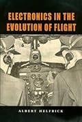 Electronics in the Evolution of Flight (Volume 9)