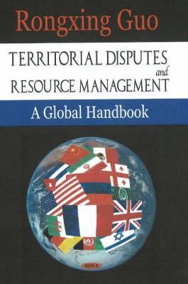 Territorial Disputes and Resource Management: A Global Handbook