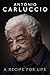 A Recipe for Life by Antonio Carluccio A Recipe for Life by Antonio Carluccio