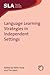 Language Learning Strategies in Independent Settings (Second Language Acquisition, 33)