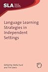 Language Learning Strategies in Independent Settings by Stella Hurd