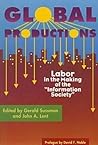 Global Productions: Labor in the Making of the "Information Society" (The Hampton Press Communication Series)