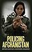 Policing Afghanistan