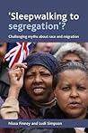 'Sleepwalking to segregation'?: Challenging myths about race and migration