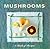 Mushrooms: A Book of Recipes (Cooking with)