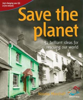 Save the Planet (52 Brilliant Ideas)