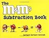 The M&M's Subtraction Book The M&M's Subtraction Book