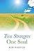 Two Strangers - One Soul by Bob Norton