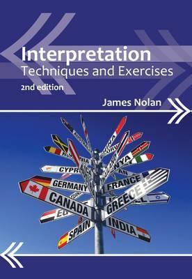 Interpretation: Techniques and Exercises (Professional Interpreting in the Real World, 4)