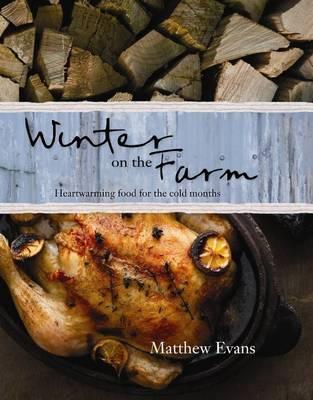 Winter on the Farm: Heartwarming Food for Colder Months