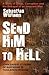 Send Him to Hell: John Davi...