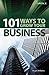 101 Ways to Grow Your Business