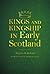 Kings and Kingship in Early Scotland