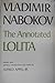 The Annotated Lolita by Vladimir Nabokov The Annotated Lolita by Vladimir Nabokov
