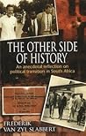 The Other Side of History: An Anecdotal Reflection on Political Transition in South Africa The Other Side of History: An Anecdotal Reflection on Political Transition in South Africa