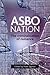 ASBO nation: The criminalisation of nuisance