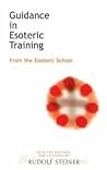 Guidance in Esoteric Training: From the Esoteric School (CW 245) Guidance in Esoteric Training: From the Esoteric School (CW 245)
