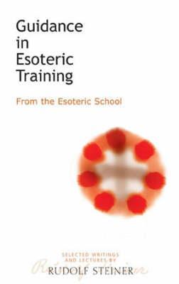 Guidance in Esoteric Training: From the Esoteric School (CW 245)