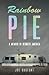 Rainbow Pie: A Memoir Of Redneck America