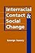 Interracial Contact and Social Change
