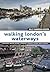 Walking London's Waterways