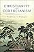 Christianity and Confucianism: Traditions in Dialogue