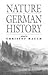 Nature in German History by Christof Mauch
