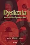 Dyslexia From A Cultural Perspective Dyslexia From A Cultural Perspective