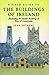 A Field Guide to the Buildings of Ireland: Illustrating the Smaller Buildings of Town and Countryside