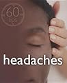 60 Tips: Headaches