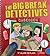 The Big Break Detectives ca...
