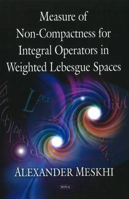 Measure of Non-Compactness For Integral Operators in Weighted Lebesgue Spaces