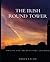 The Irish Round Tower: Origins and Architecture Explored