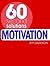 60 Second Solutions: Motivation