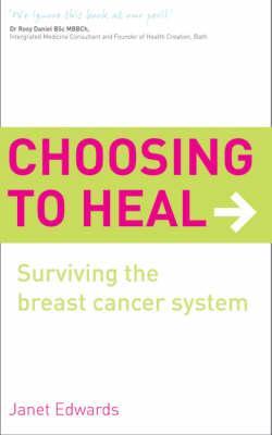 Choosing To Heal: Surviving the Breast Cancer System