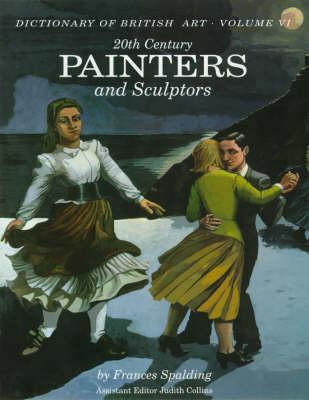 Dictionary of British Art; 20th Century Painters and Sculptors, Volume 6