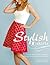 Stylish Skirts: Learn How to Sew, Customise and Style Your Very Own Skirts. by Patti Gilstrap, Seryn Potter