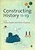 Constructing History 11-19 by Arthur Chapman