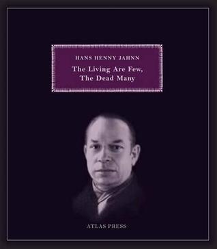 The Living Are Few, the Dead Many: Selected Works of Hans Henny Jahnn