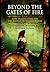 Beyond the Gates of Fire: N...