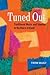 Tuned Out: Traditional Musi...