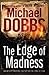 The Edge of Madness