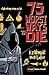 75 Worst Ways to Die: A Gui...