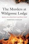 The Murders at Wildgoose Lodge: Agrarian Crime and Punishment in Pre-Famine Ireland