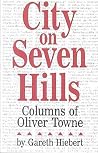 City on Seven Hills: Columns by Oliver Towne City on Seven Hills: Columns by Oliver Towne