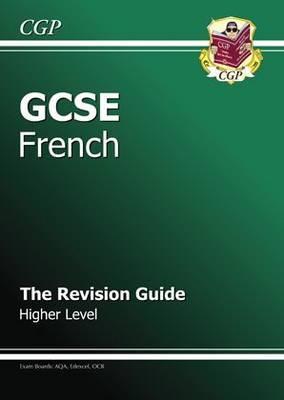 French: GCSE: The Revision Guide: Higher Level