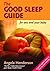 The Good Sleep Guide for You and Your Baby by Angela Henderson